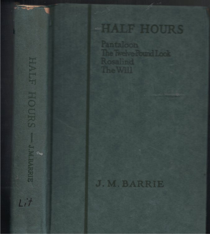 Half Hours; Pantaloon - the Twelve Pound Look - Rosalind - the Will