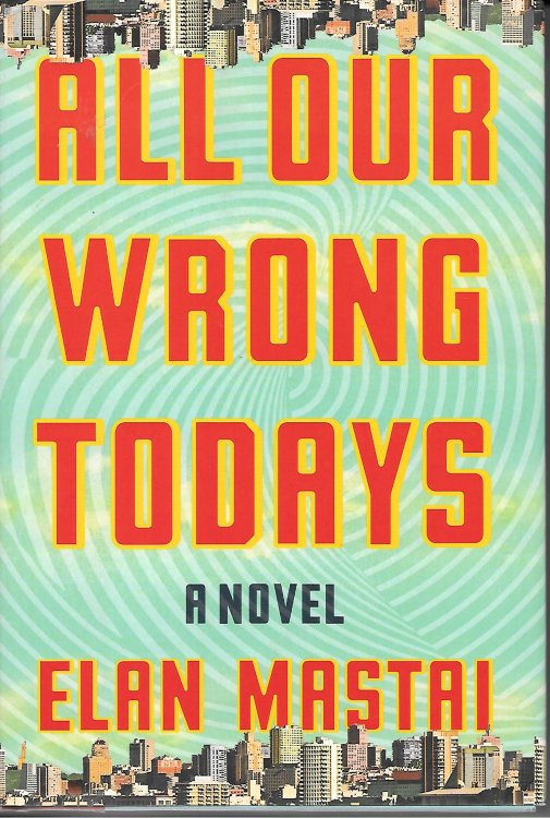 All Our Wrong Todays