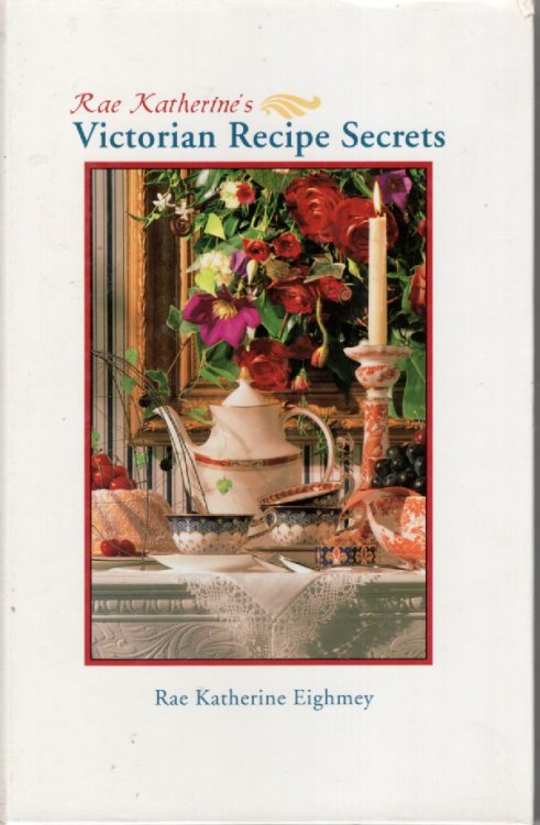 Image for Rae Katherine's Victorian Recipe Secrets Rae Katherine's Victorian Recipe Secrets
