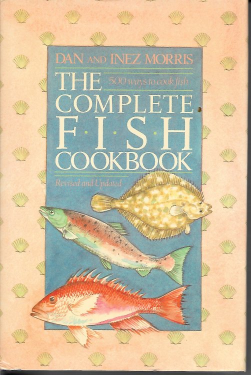 The Complete Fish Cookbook 500 ways to cook fish