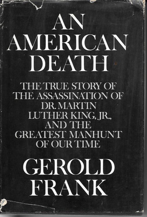 An American Death The True Story of the Assassination of Dr. Martin Luther King, Jr. and the Greatest Manhunt of Our Time
