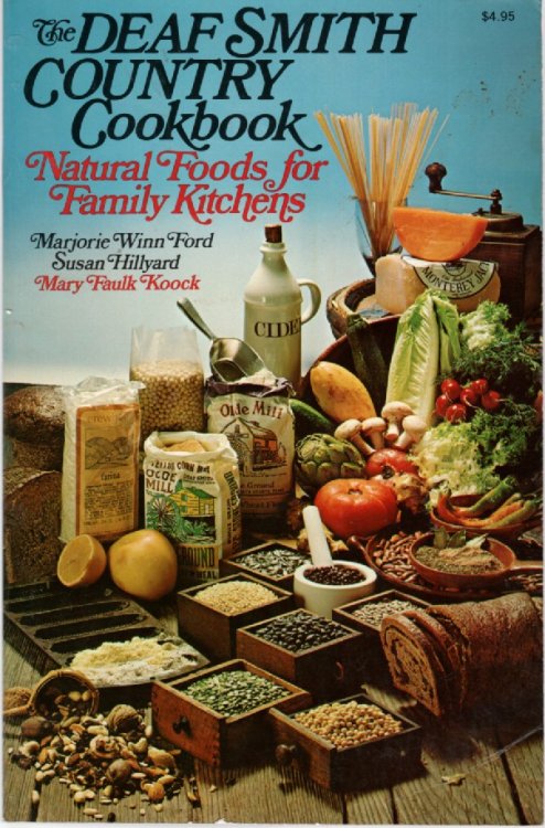 The Deaf Smith Country Cookbook Natural Foods for Family Kitchens