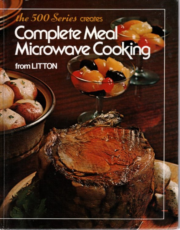 The 500 Series Creates Complete Meal Microwave Cooking from Litton