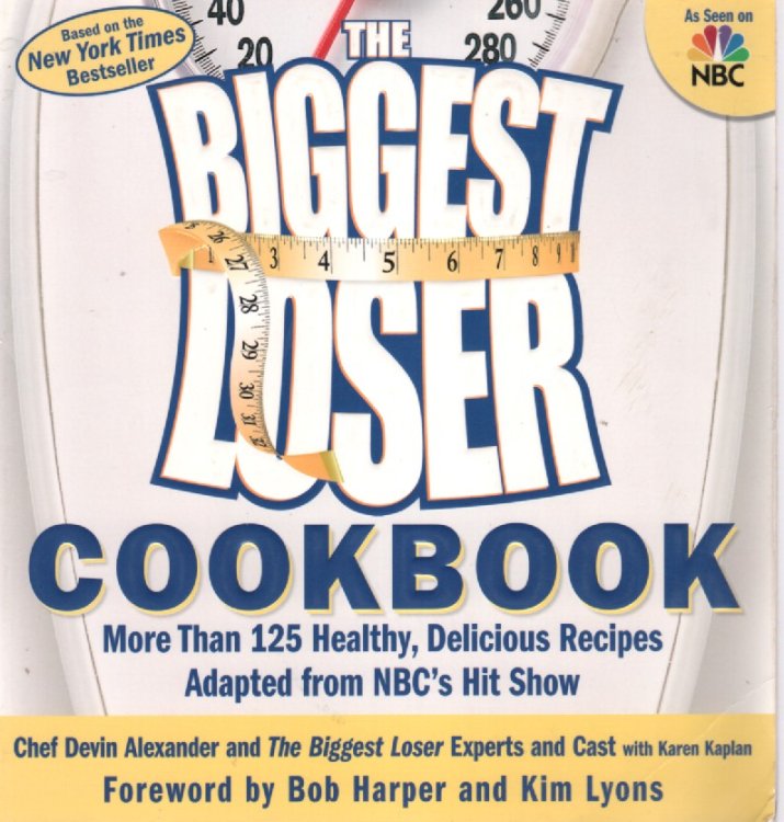 The Biggest Loser Cookbook More Than 125 Healthy, Delicious Recipes Adapted from Nbc's Hit Show
