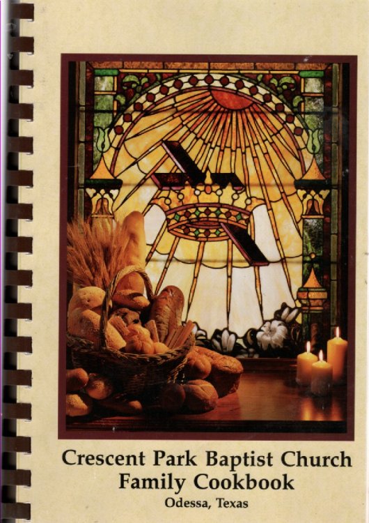 Crescent Park Baptist Church Family Cookbook Odessa, Texas