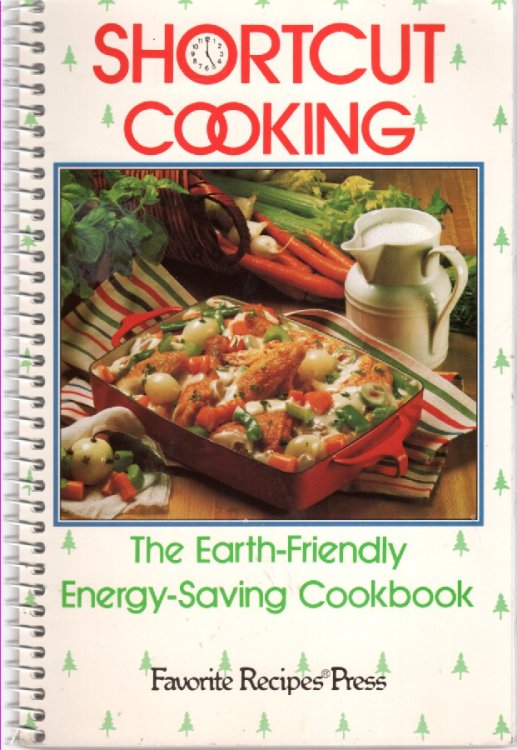 Shortcut Cooking The Earth Friendly Energy Saving Cookbook