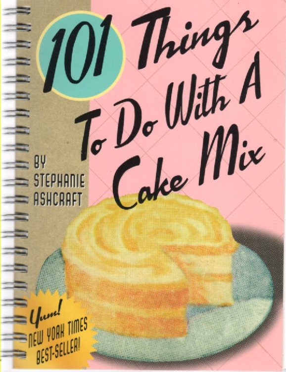 101 Things to Do with a Cake Mix
