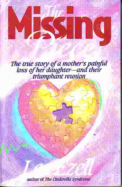 Missing Piece True Story of a Mother's Painful Loss of Her Daughter and Their Triumphant Reuion