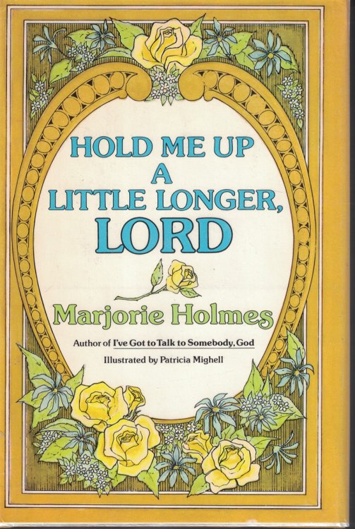 Hold Me Up A Little Longer, Lord