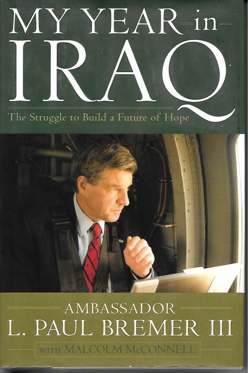 My Year In Iraq The Struggle to Build a Future of Hope