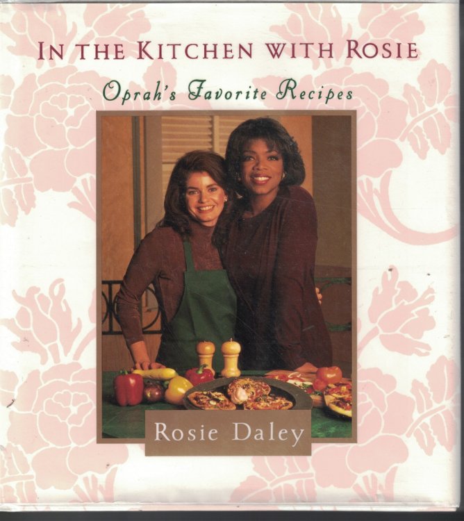 In The Kitchen With Rosie : Oprah'S Favorite Recipes