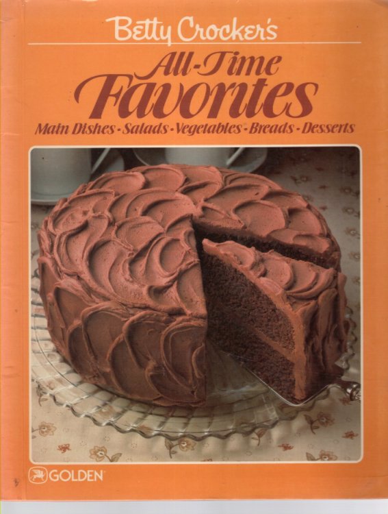 All-Time Favorites Main Dishes - Salads - Vegetables - Breads - Desserts
