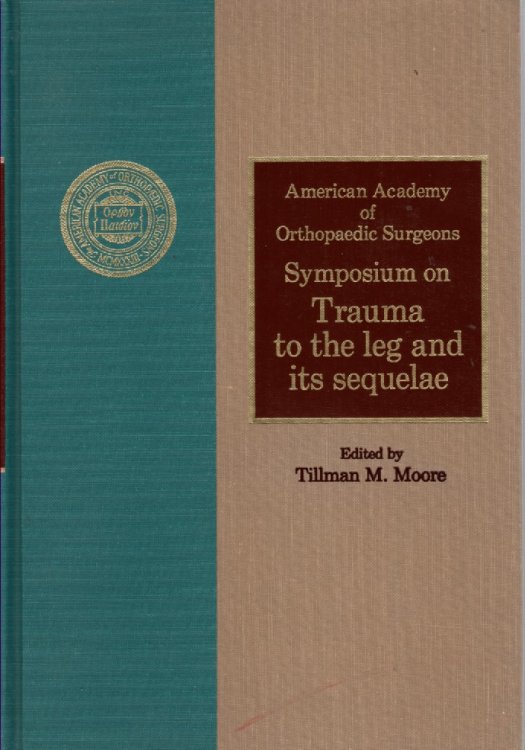 Symposium on Trauma to the Leg and its Sequelae Monterey, California, April, 1979
