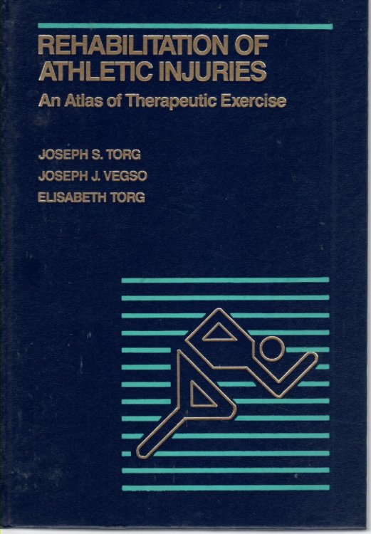 Rehabilitation of Athletic Injuries An Atlas of Therapeutic Exercise