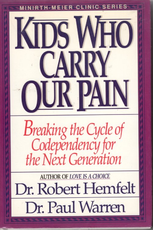 Kids Who Carry Our Pain Breaking the Cycle of Codependency for the Next Generation