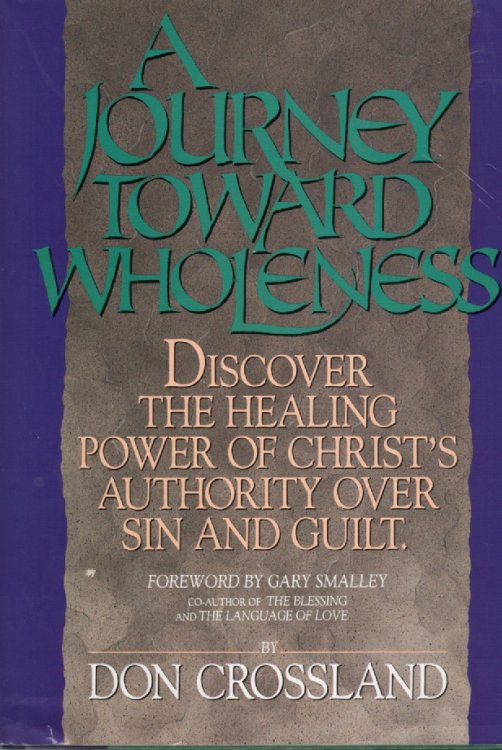 A Journey Toward Wholeness Discover the Healing Power of Christ's Authority over Sin and Guilt.