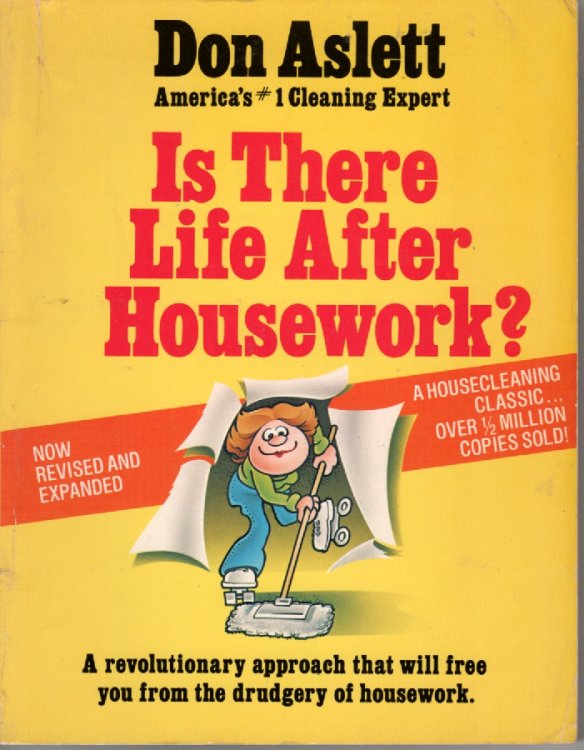 Is There Life After Housework A Revolutionary Approach That Will Free You from the Drudgery of Housework