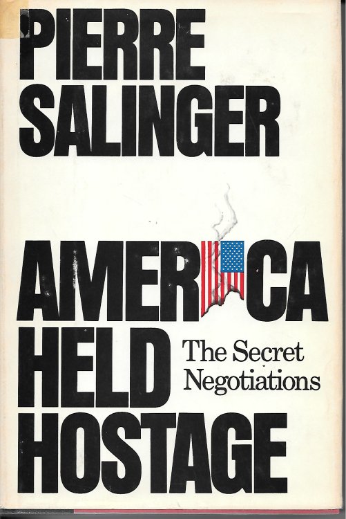 America Held Hostage; The Secret Negotiations