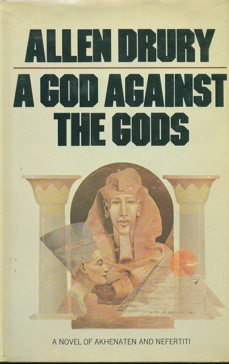 A God Against The Gods A Novel of Akhenaten and Nefertiti