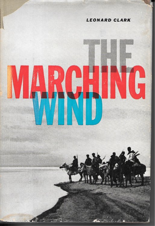 The Marching Wind, Adventure, Danger, and Exploration in the Remote, Savage Heart of Asia
