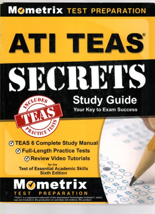 ATI TEAS Secrets Study Guide; TEAS 6 Complete Study Manual