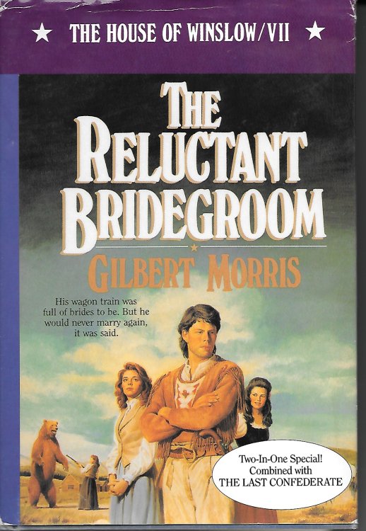 The Reluctant Bridgroom, Volume 7 / The Last Confederate Volume 8; 2 Books in 1