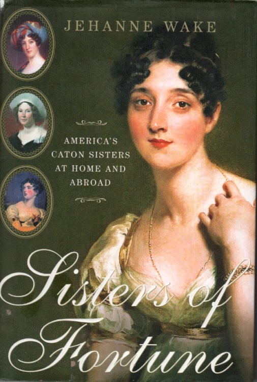 Sisters of Fortune; America's Caton Sisters At Home and Abroad