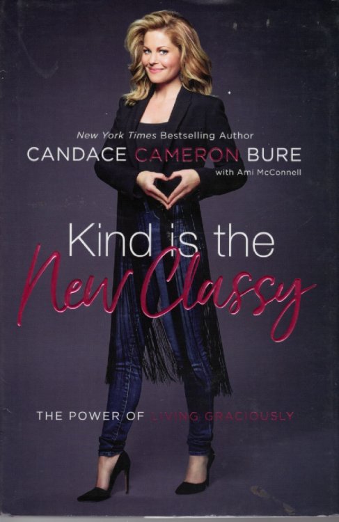 Kind is the New Classy; The Power of Living Graciously