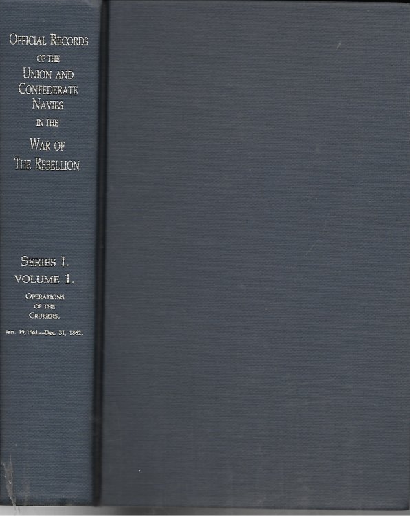 Official Records Of The Union And Confederate Navies In The War Of The Rebellion; Series I. Volume I. Operations of the Cruisers