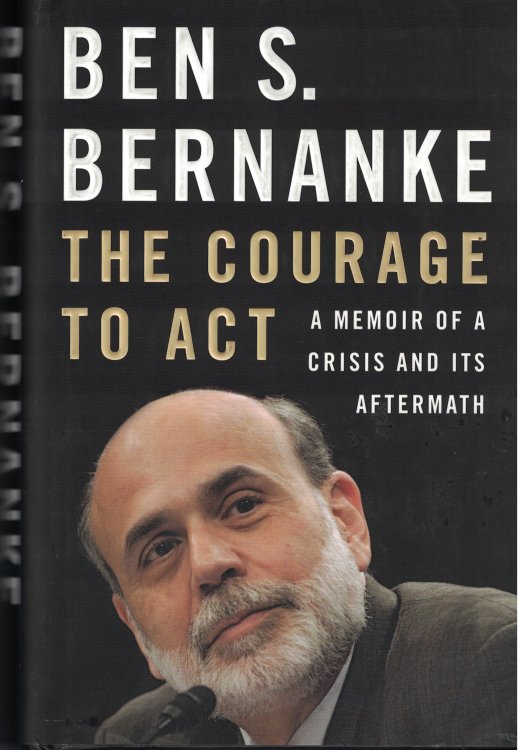 The Courage To Act A Memoir of a Crisis and its Aftermath