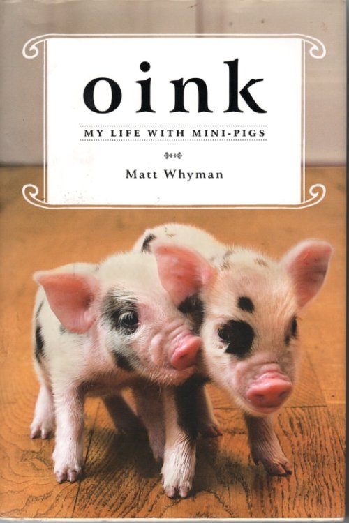Oink My Life with Mini-Pigs