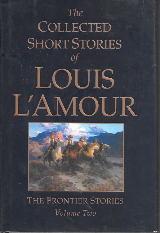 The Collected Short Stories of Louis L'Amour The Frontier Stories, Volume Two