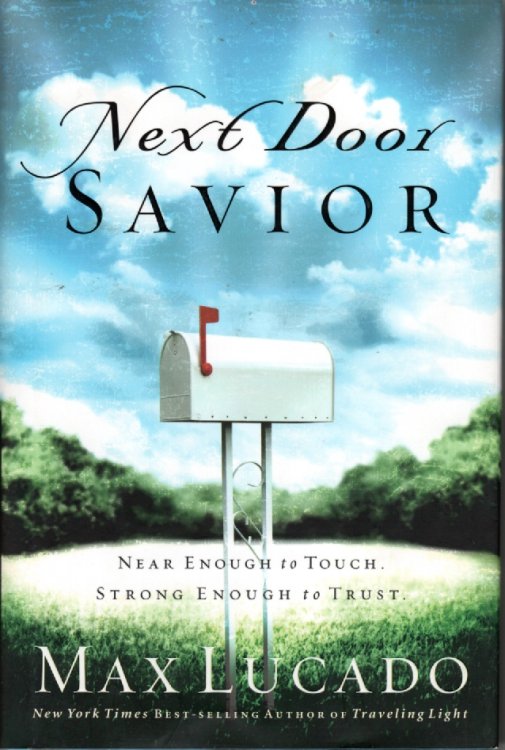 Next Door Savior Near Enough to Touch, Strong Enough to Trust