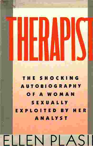 Therapist The Shocking Autobiography of a Woman Sexually Exploted by Her Analyst