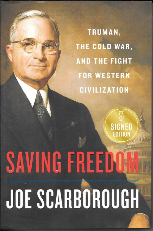 Saving Freedom Truman, the Cold War, and the Fight for Western Civilization