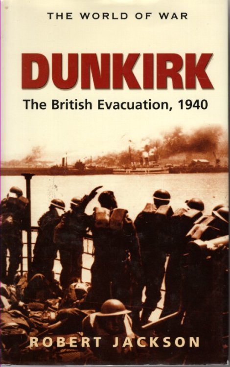 Dunkirk The British Evacuation, 1940