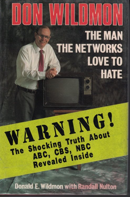 Don Wildmon : The Man The Networks Love To Hate Warning the Shcoking Truth about ABC, CBS, NBS Revelaed Inside