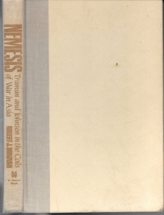 Nemesis Truman and Johnson in the Coils of War in Asia