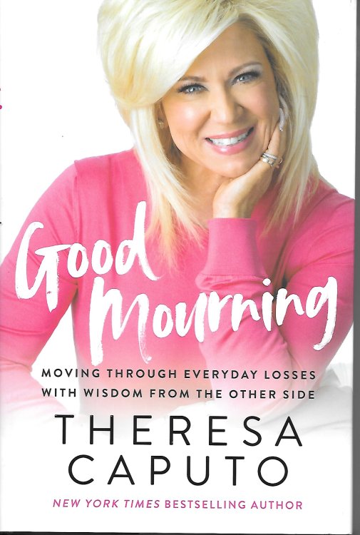 Good Mourning Moving through Everyday Losses with Wisdom from the Other Side