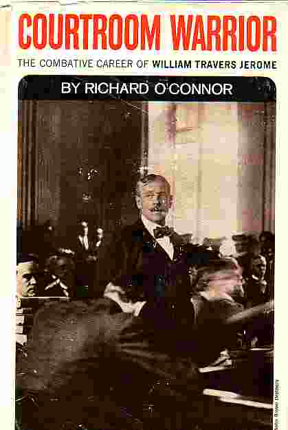 Courtroom Warrior Combative Career of William Travers Jerome
