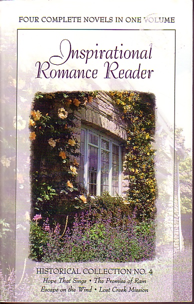 Hope That Sings / The Promise Of Rain / Escape On The Wind / Lost Creek Mission Inspirational Romance Reader Historical Collection No. 4
