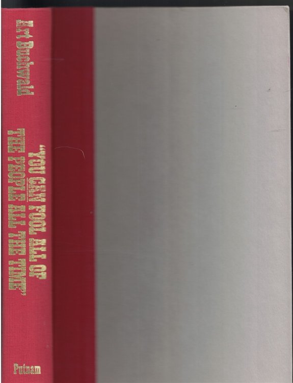 You Can Fool All Of The People All The Time