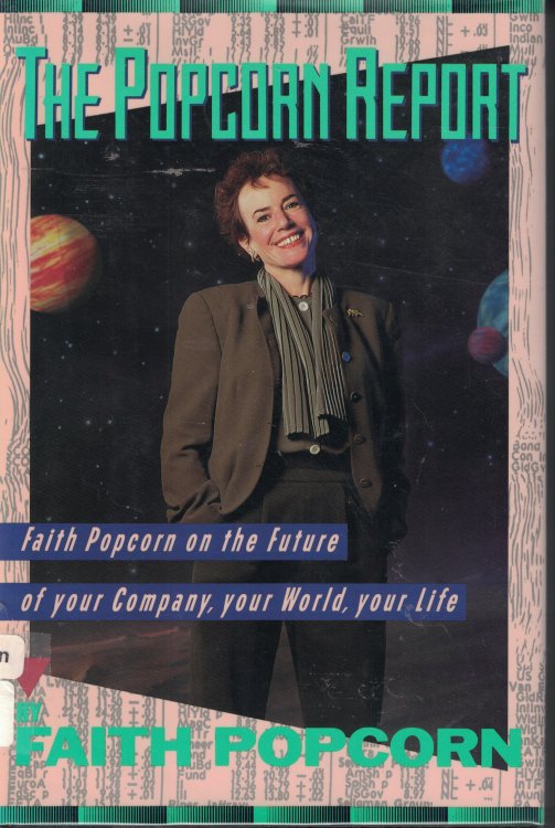 Popcorn Report The Future of Your Company, Your World, Your Life