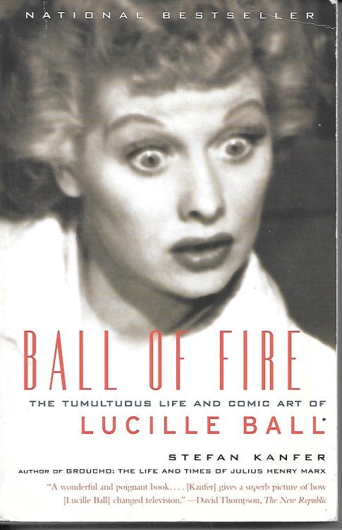 Ball Of Fire The Tumultuous Life and Comic Art of Lucille Ball