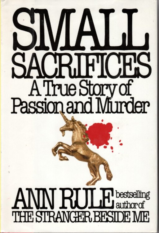 Small Sacrifices A True Story of Passion and Murder