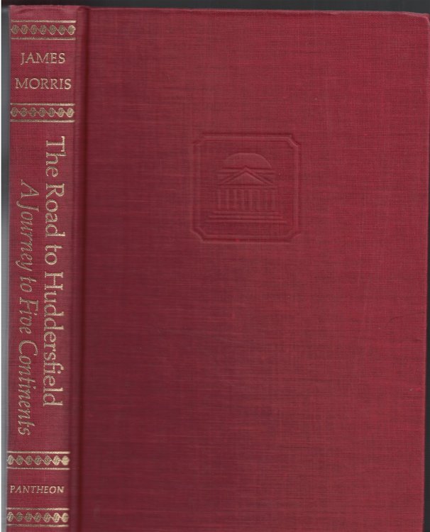 Road To Huddersfield, The A Journey to Five Continents