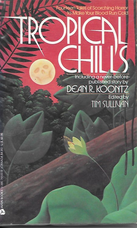Tropical Chills; Fourteen Tales of Scorching Horror to Make Your Blood Run Cold