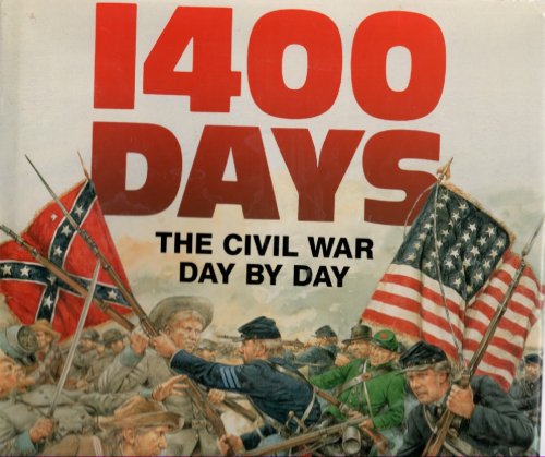 1400 Days The Civil War Day by Day