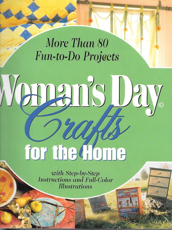 Woman's Day Crafts For The Home With Step by Step Instructions and Full Color Illustations