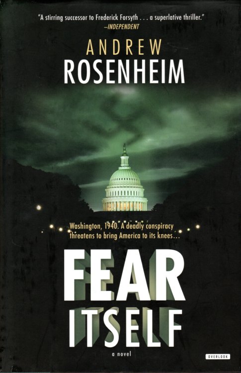 Fear Itself Washington, 1940. a Deadly Conspiracy Threatens to Bring America to its Knees